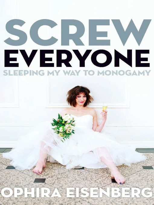 Title details for Screw Everyone by Ophira Eisenberg - Wait list